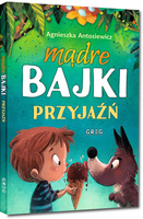 Mądre bajki Przyjaźń