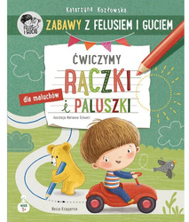 Zabawy z Felusiem i Guciem. Ćwiczymy rączki i paluszki 142252