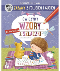 Zabawy z Felusiem i Guciem. Ćwiczymy wzory i szlaczki 142269