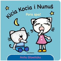 Książeczka Kicia Kocia i Nunuś Pora spać 654172