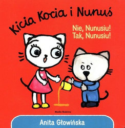 Książeczka Kicia Kocia i Nunuś Nie, Nunusiu! Tak, Nunusiu! 657685