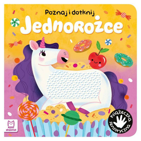 Poznaj i dotknij. Jednorożce. Książeczka sensoryczna 137231