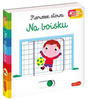 HarperKids Książeczka Pierwsze słowa Na boisku 660039 