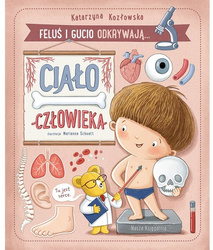 Feluś i Gucio odkrywają... Ciało człowieka 141033