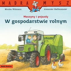 Książeczka Mądra Mysz Maszyny i pojazdy W gospodarstwie rolnym 659597