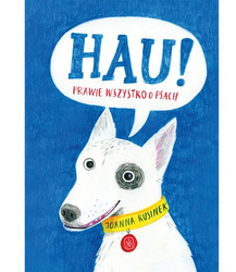 Hau! Prawie wszystko o psach 141279