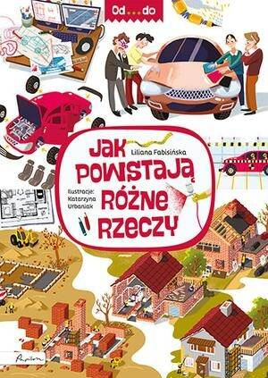Książeczka Od ...do Jak powstają różne rzeczy 106445