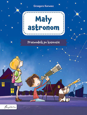 Książeczka Mały astronom Przewodnik po kosmosie 106117