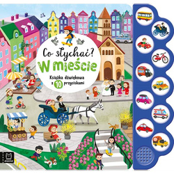 Co słychać? W mieście Książka dźwiękowa z 10 przyciskami 139488