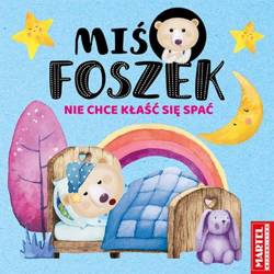Książeczka Miś Foszek nie chce kłaść się spać 753716