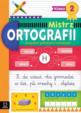 Mistrz ortografii klasa 2. Ortografia i gramatyka w ćwiczeniach 135893