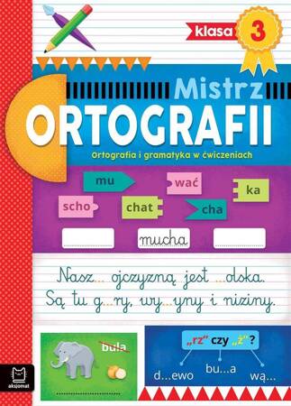 Mistrz ortografii klasa 3. Ortografia i gramatyka w ćwiczeniach 135909