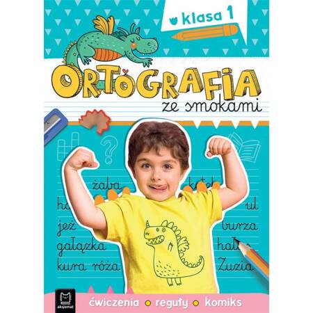 Ortografia ze smokami. Ćwiczenia, reguły, komiks. Klasa 1 133073